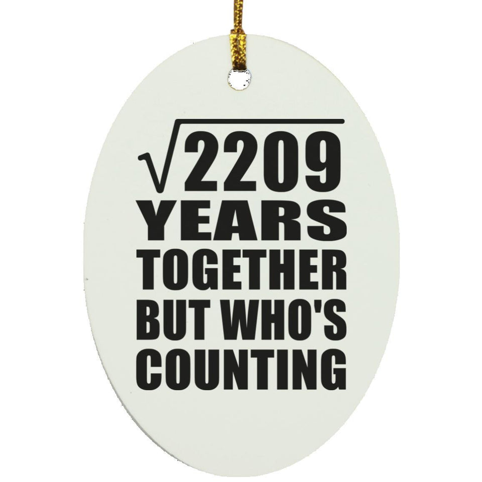 47th Anniversary Square Root of 2209 Years Who's Counting - Oval Ornament