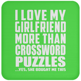 I Love My Girlfriend More Than Crossword Puzzles - Drink Coaster