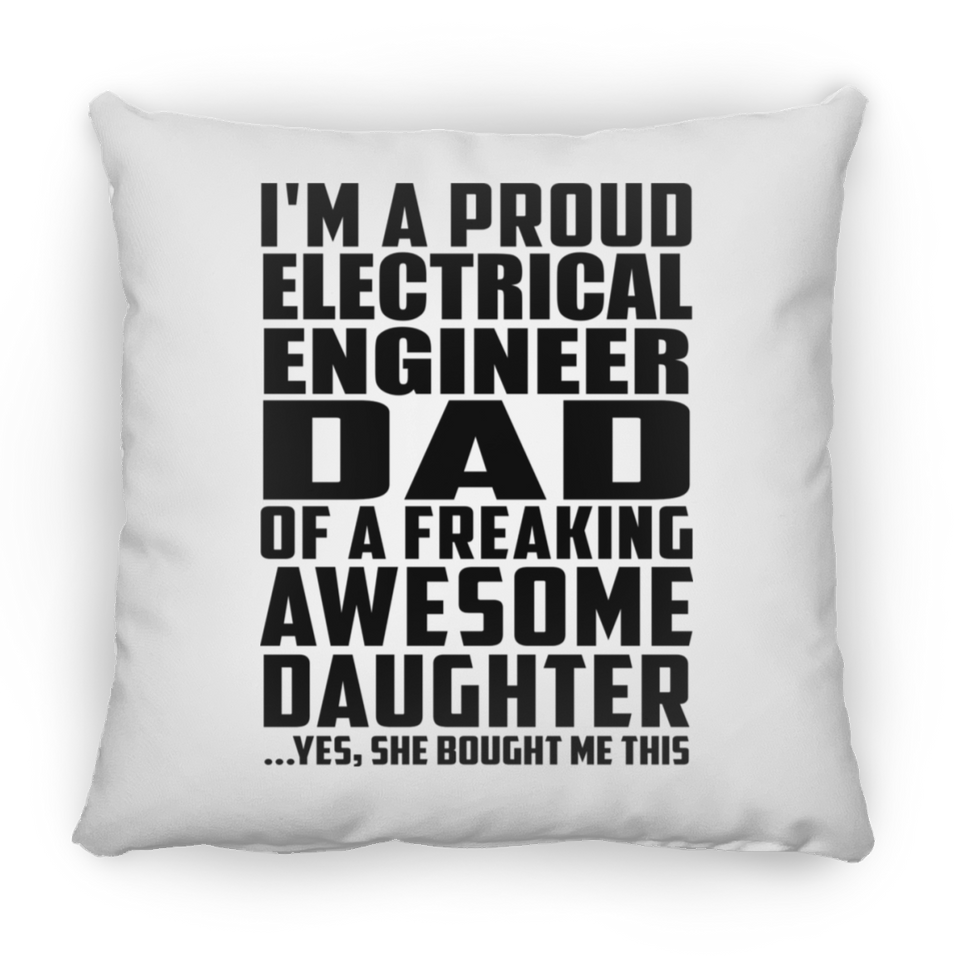 Proud Electrical Engineer Dad Of Awesome Daughter - Throw Pillow