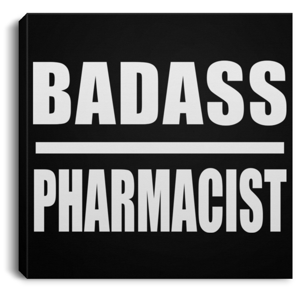 Badass Pharmacist - Canvas Square