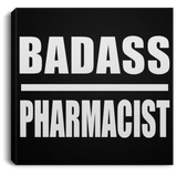 Badass Pharmacist - Canvas Square