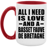 All I Need Is Love And A Basset Fauve De Bretagne - 15oz Accent Mug Red
