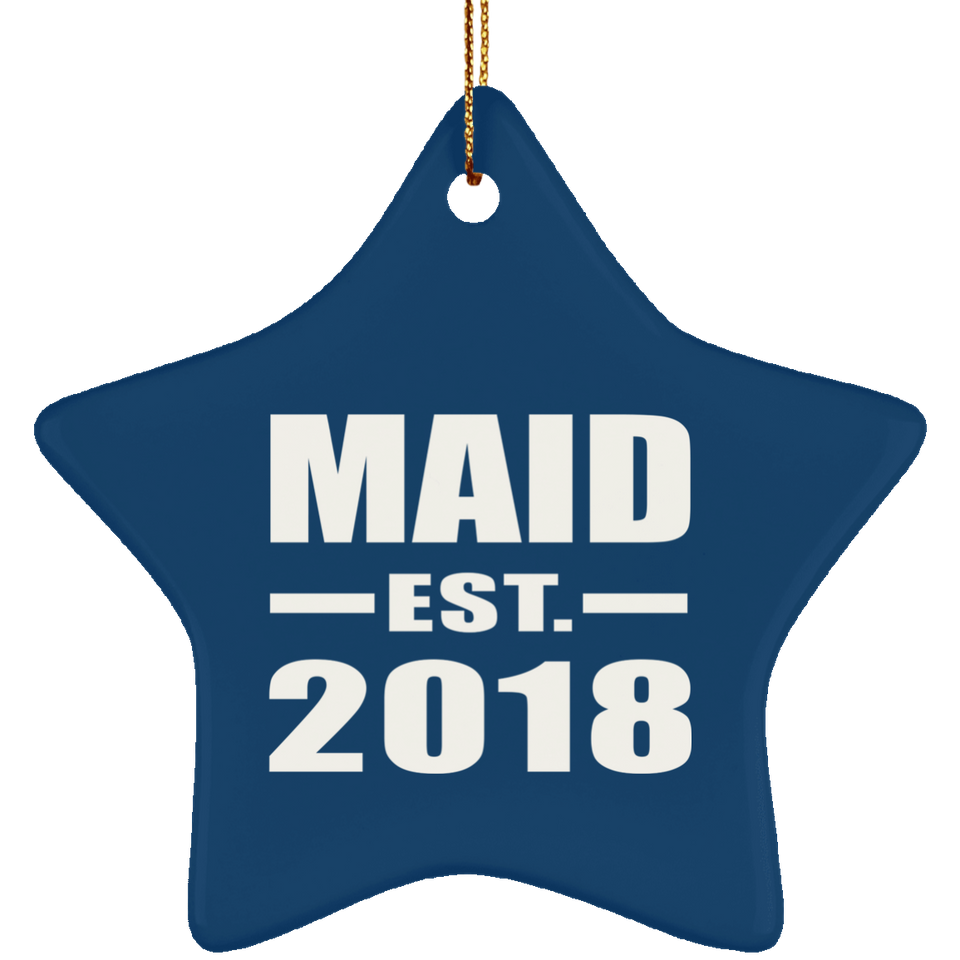 Maid Established EST. 2018 - Star Ornament