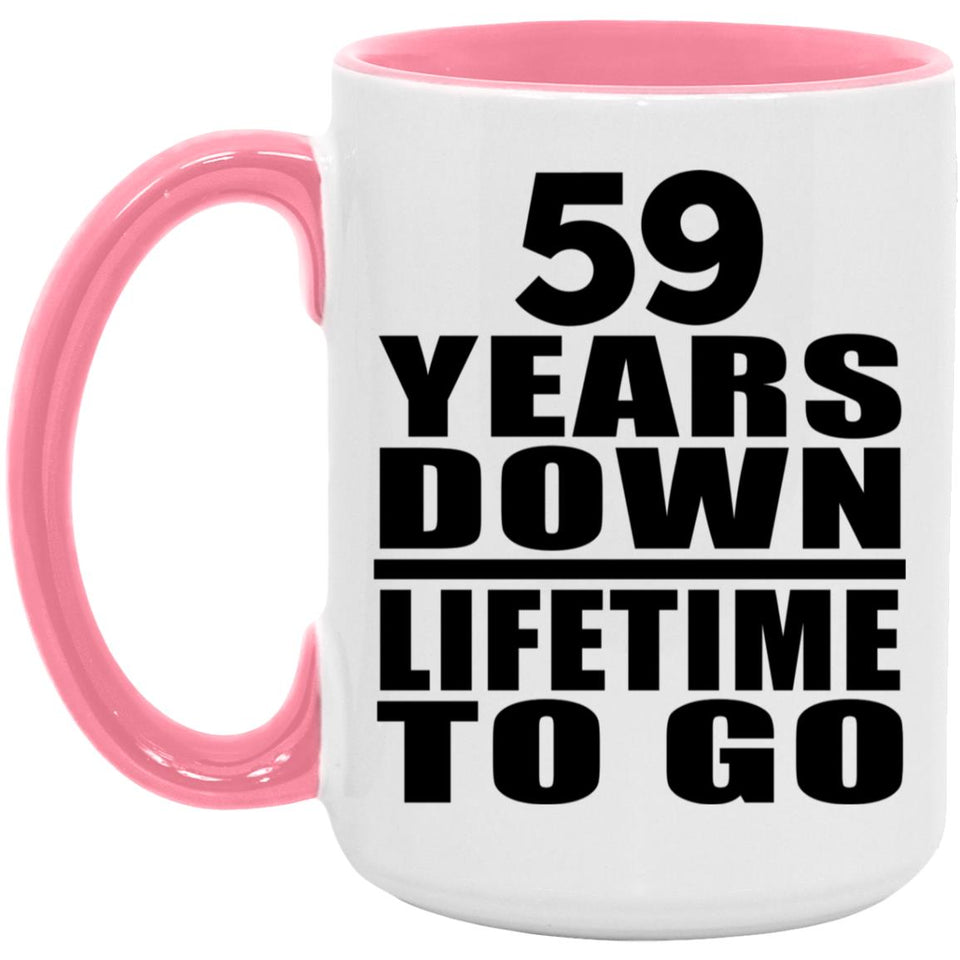 59th Anniversary 59 Years Down Lifetime To Go - 15oz Accent Mug Pink