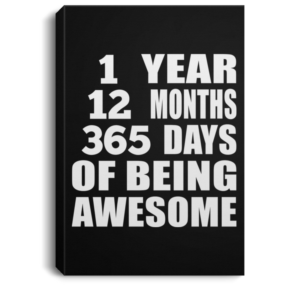 1st Birthday 1 Year 12 Months 365 Days Of Awesome - Canvas Portrait