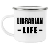 Librarian Life - 12oz Camping Mug