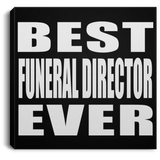 Best Funeral Director Ever - Canvas Square