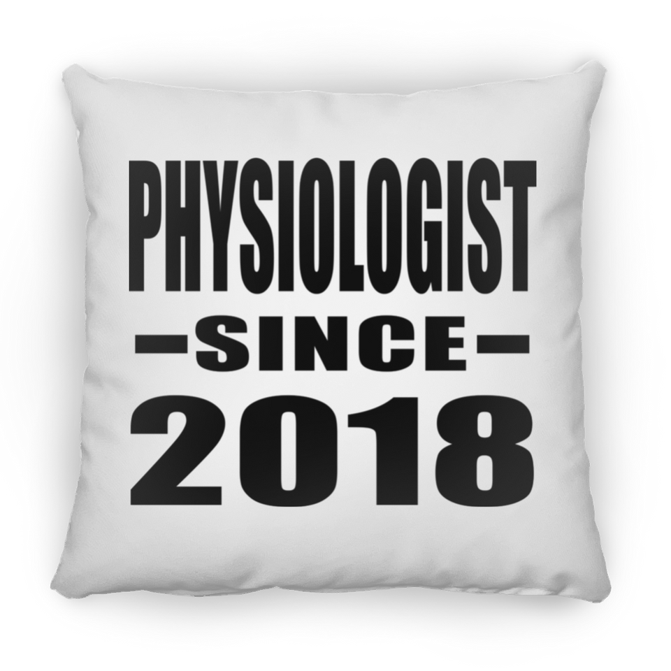 Physiologist Since 2018 - Throw Pillow