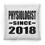 Physiologist Since 2018 - Throw Pillow