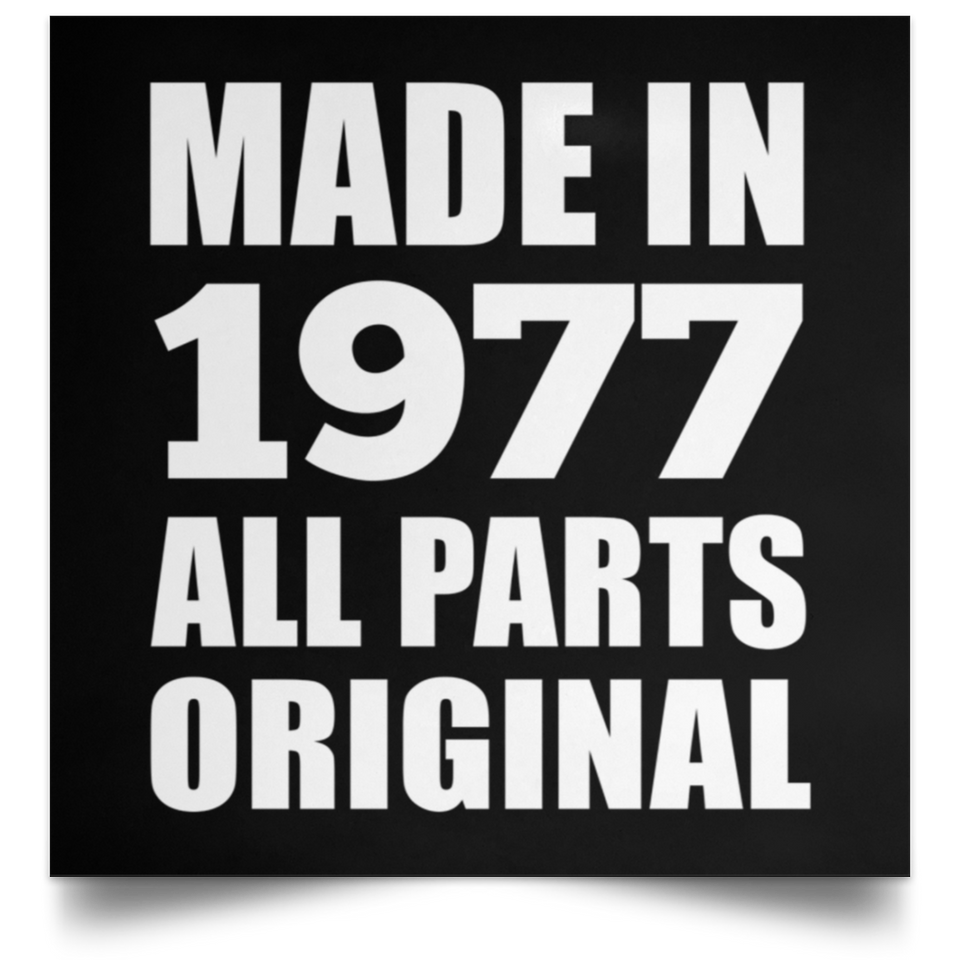 47th Birthday Made in 1977 All Parts Original - Poster Square