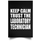 Keep Calm and Trust The Laboratory Technician - Poster Portrait