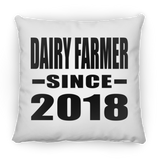Dairy Farmer Since 2018 - Throw Pillow