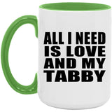 All I Need Is Love And My Tabby - 15oz Accent Mug Green