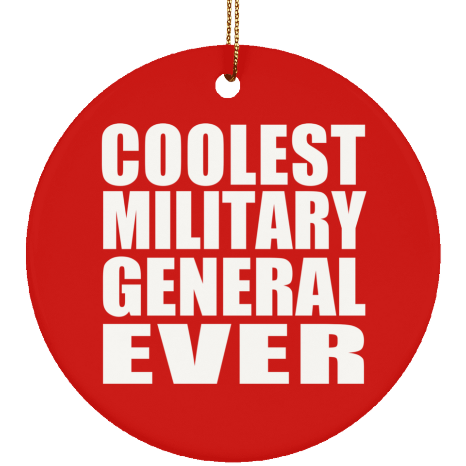 Coolest Military General Ever - Circle Ornament