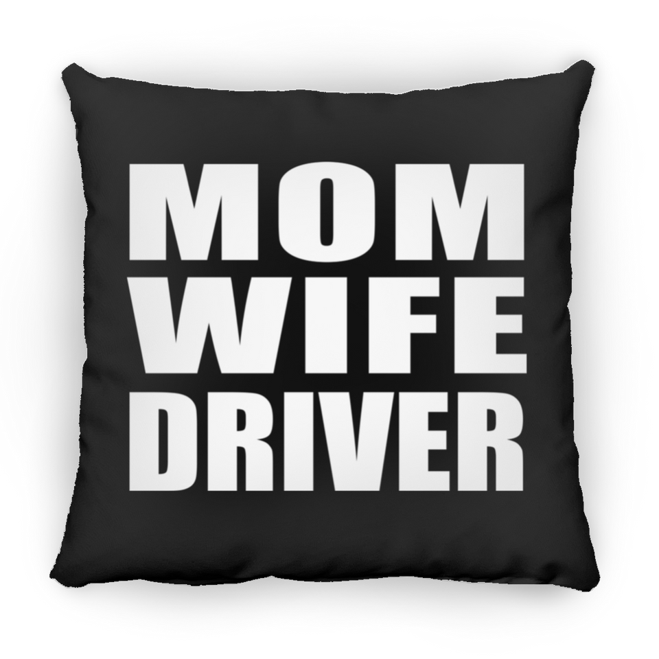 Mom Wife Driver - Throw Pillow Black