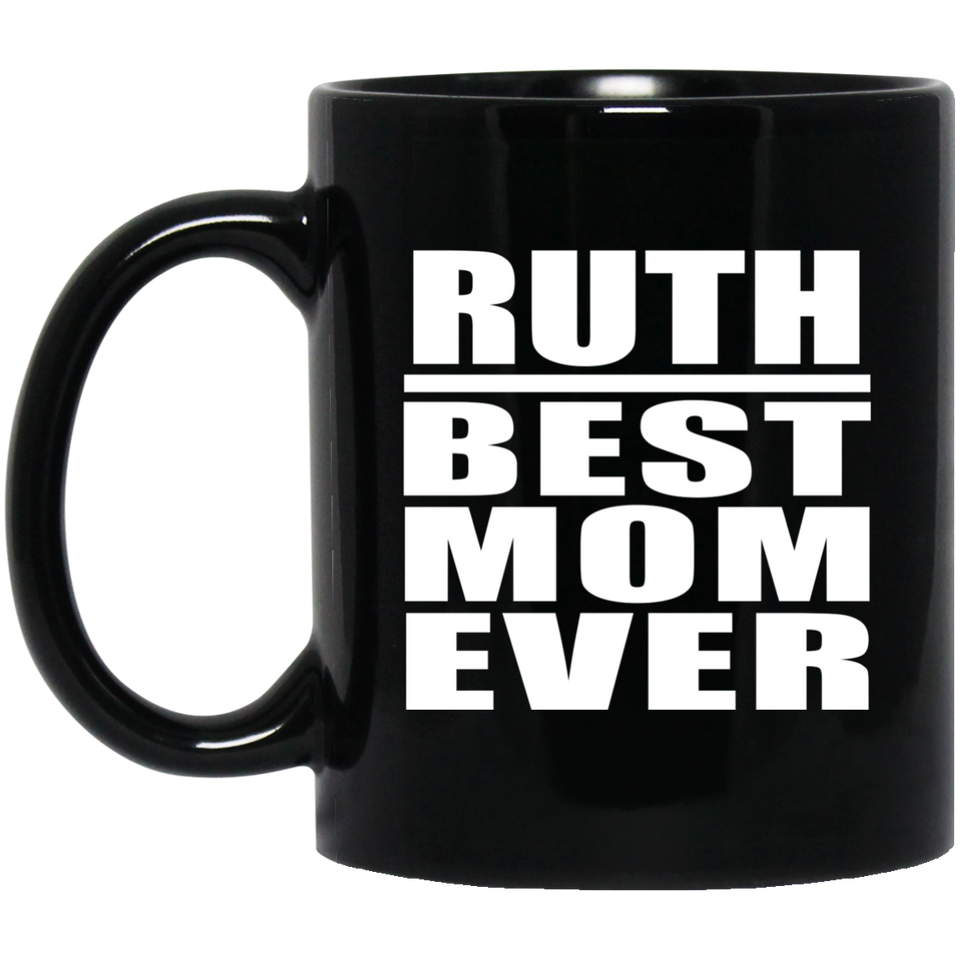 Ruth Best Mom Ever - 11 Oz Coffee Mug Black