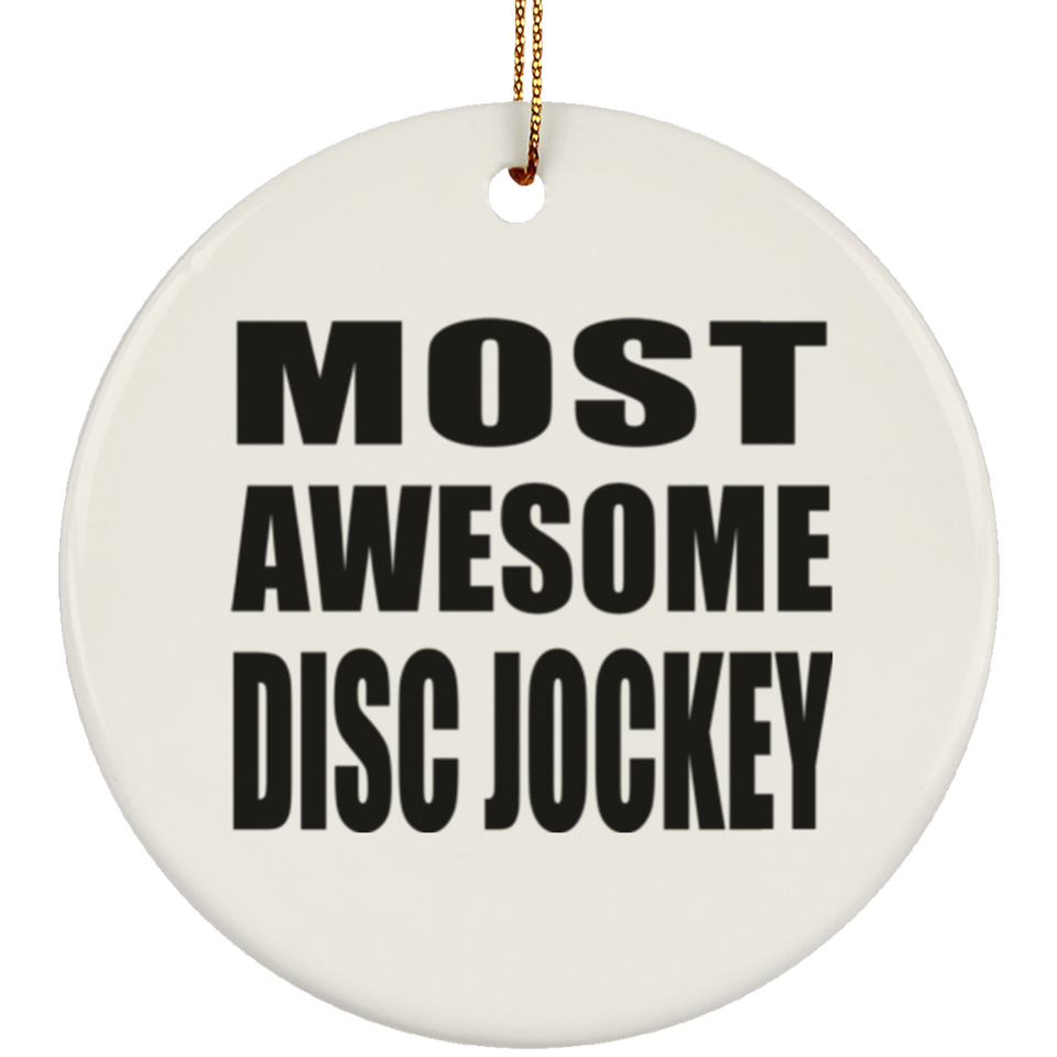 Most Awesome Disc Jockey - Circle Ornament