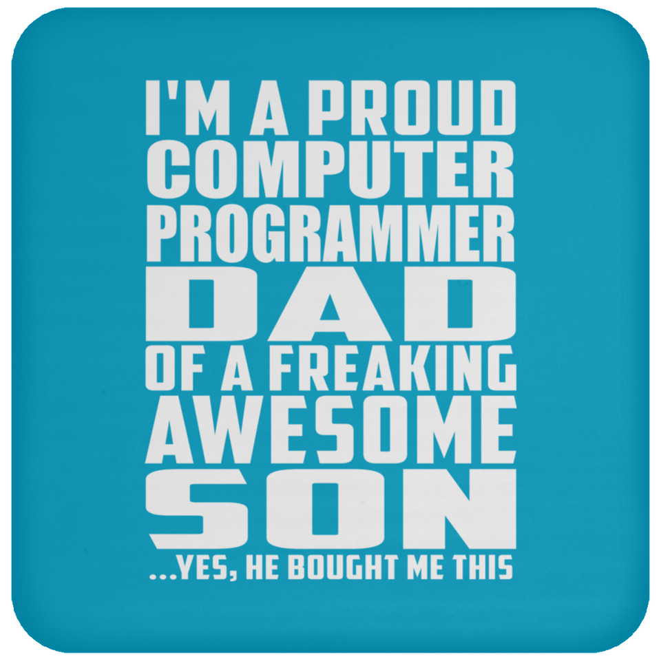 Proud Computer Programmer Dad Of Awesome Son - Drink Coaster