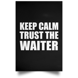 Keep Calm and Trust The Waiter - Poster Portrait