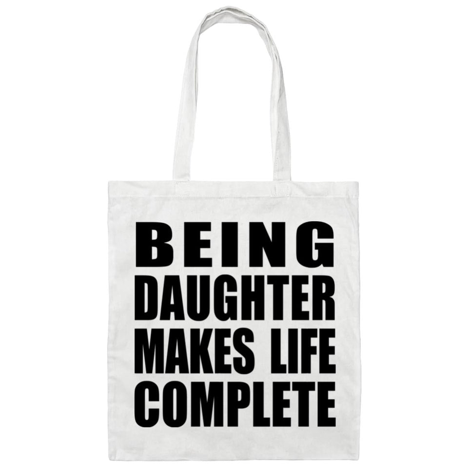 Being Daughter Makes Life Complete - Tote Bag White