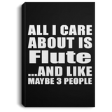All I Care About Is Flute - Canvas Portrait