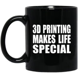 3D Printing Makes Life Special - 11oz Coffee Mug Black