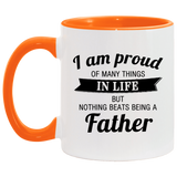 Proud of Many Things In Life, Nothing Beats Being a Father - 11oz Accent Mug Orange