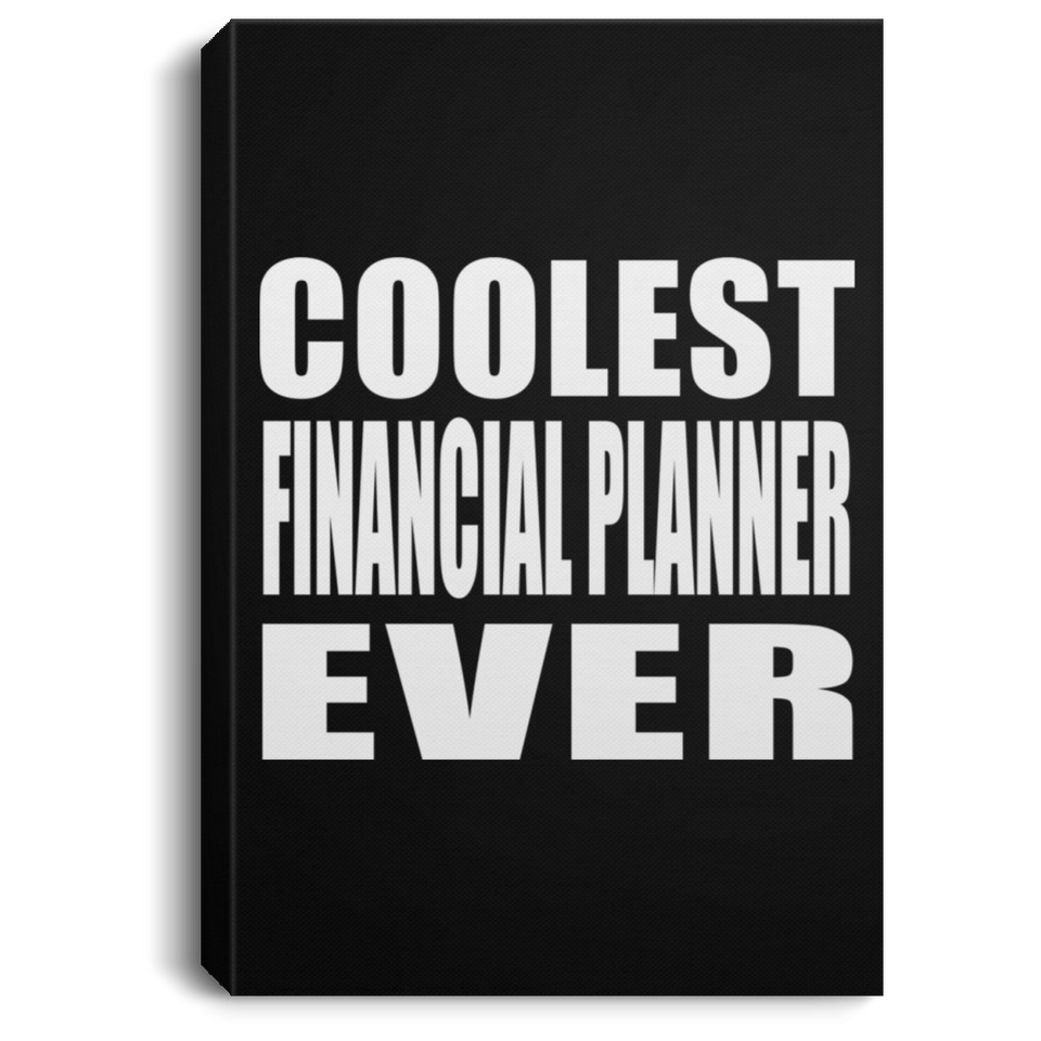 Coolest Financial Planner Ever - Canvas Portrait