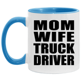 Mom Wife Truck Driver - 11oz Accent Mug Blue