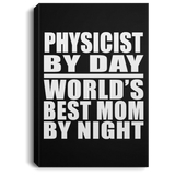 Physicist By Day World's Best Mom By Night - Canvas Portrait