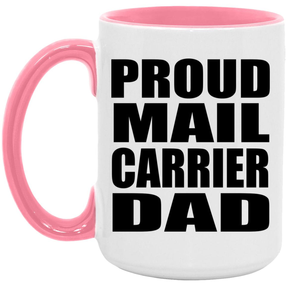 Proud Mail Carrier Dad - 15oz Accent Mug Pink