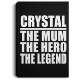 Crystal The Mum The Hero The Legend - Canvas Portrait