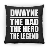 Dwayne The Dad The Hero The Legend - Throw Pillow Black