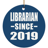 Librarian Since 2019 - Circle Ornament
