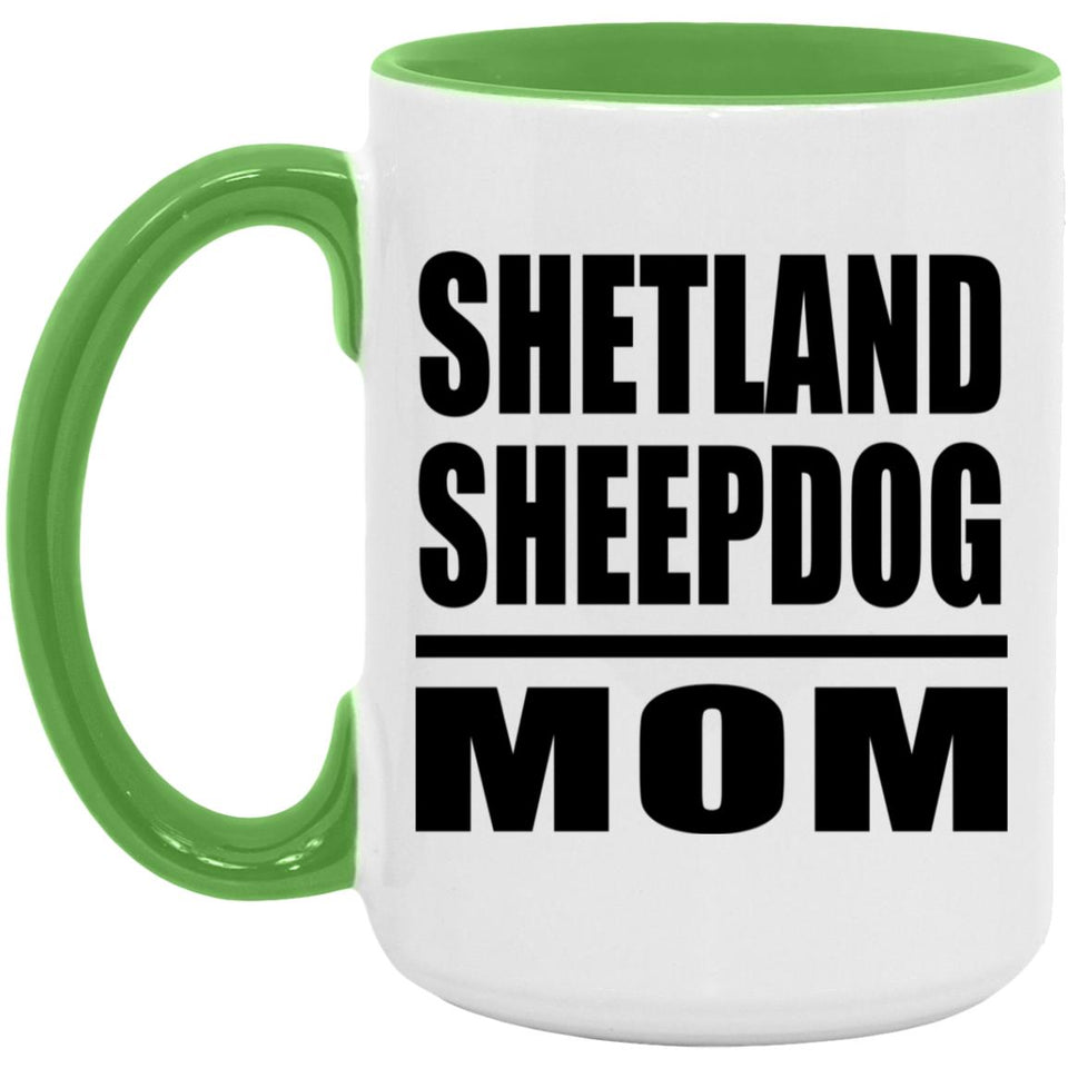 Shetland Sheepdog Mom - 15oz Accent Mug Green