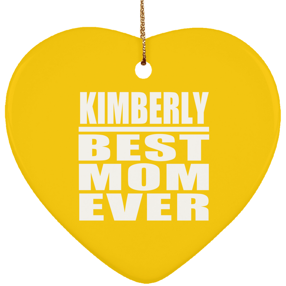 Kimberly Best Mom Ever - Heart Ornament