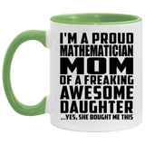 Proud Mathematician Mom Of Awesome Daughter - 11oz Accent Mug Green