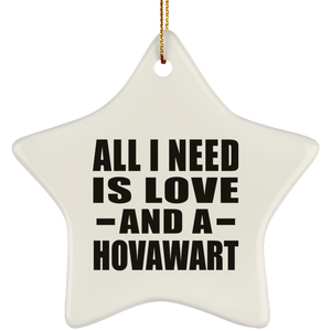 All I Need Is Love And A Hovawart - Star Ornament