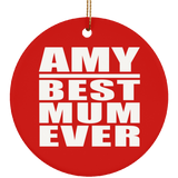 Amy Best Mum Ever - Circle Ornament