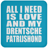 All I Need Is Love And My Drentsche Patrijshond - Drink Coaster