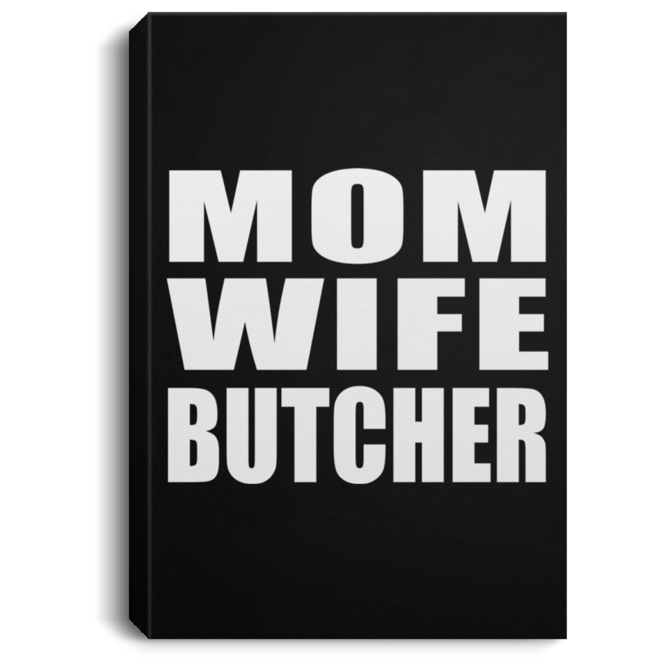 Mom Wife Butcher - Canvas Portrait