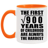 30th Birthday Square Root of 900 Years of Childhood - 11oz Accent Mug Orange