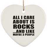 All I Care About Is Rocks - Heart Ornament