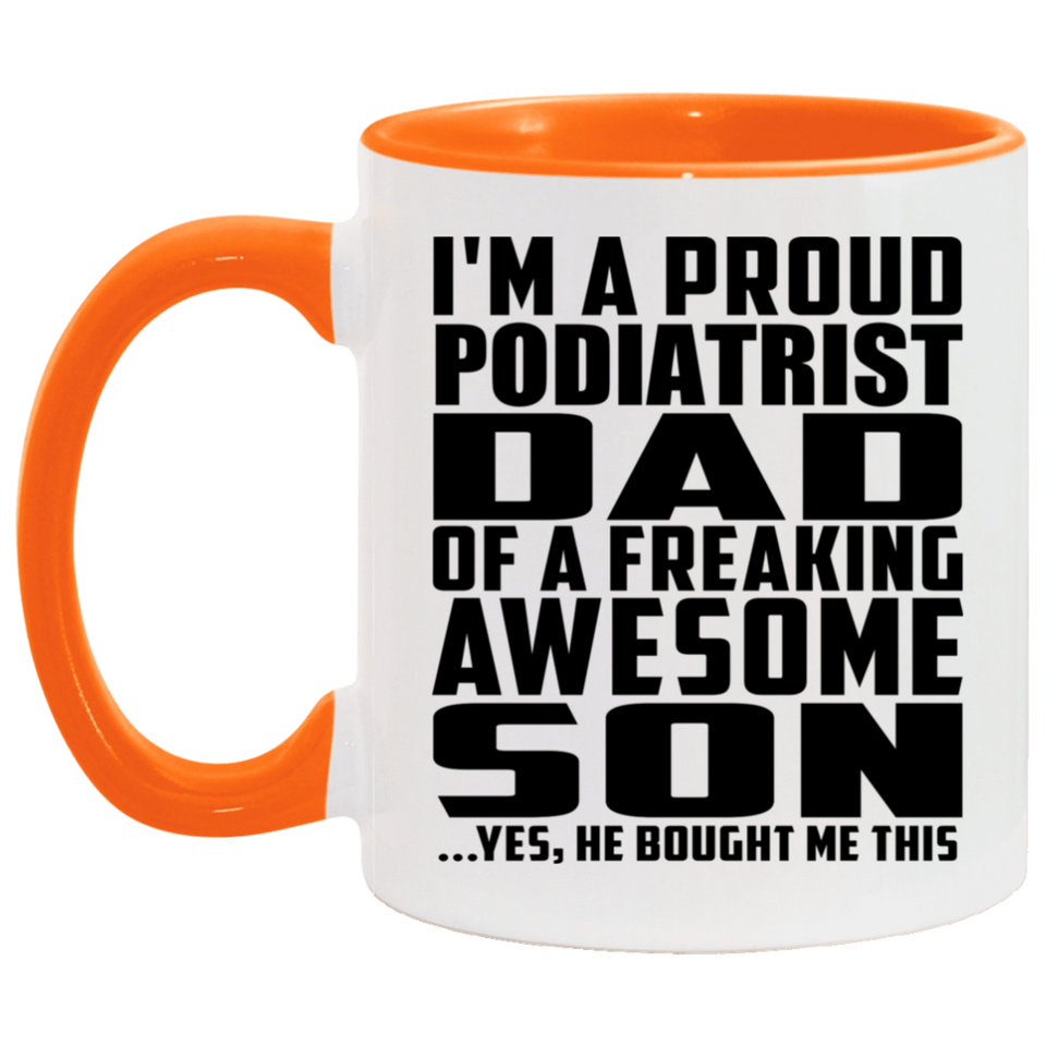 Proud Podiatrist Dad Of Awesome Son - 11oz Accent Mug Orange