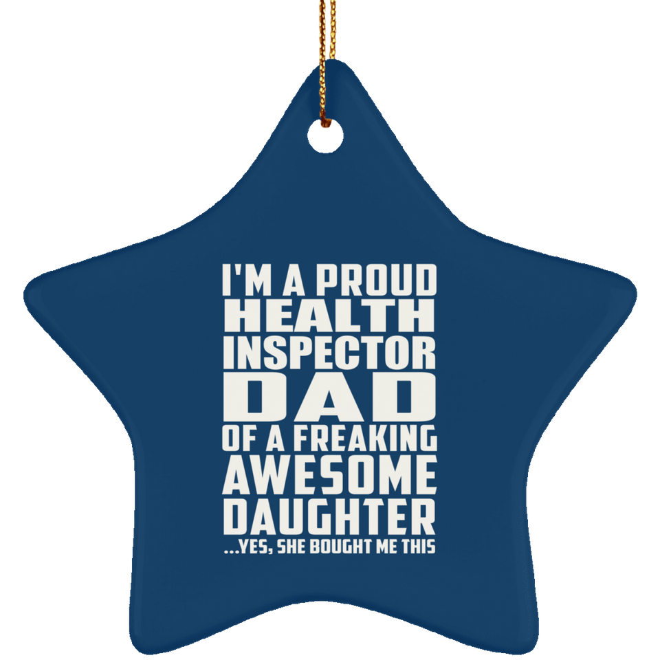 Proud Health Inspector Dad Of Awesome Daughter - Star Ornament