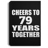 79th Anniversary Cheers To 79 Years Together - Canvas Portrait