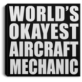 World's Okayest Aircraft Mechanic - Canvas Square