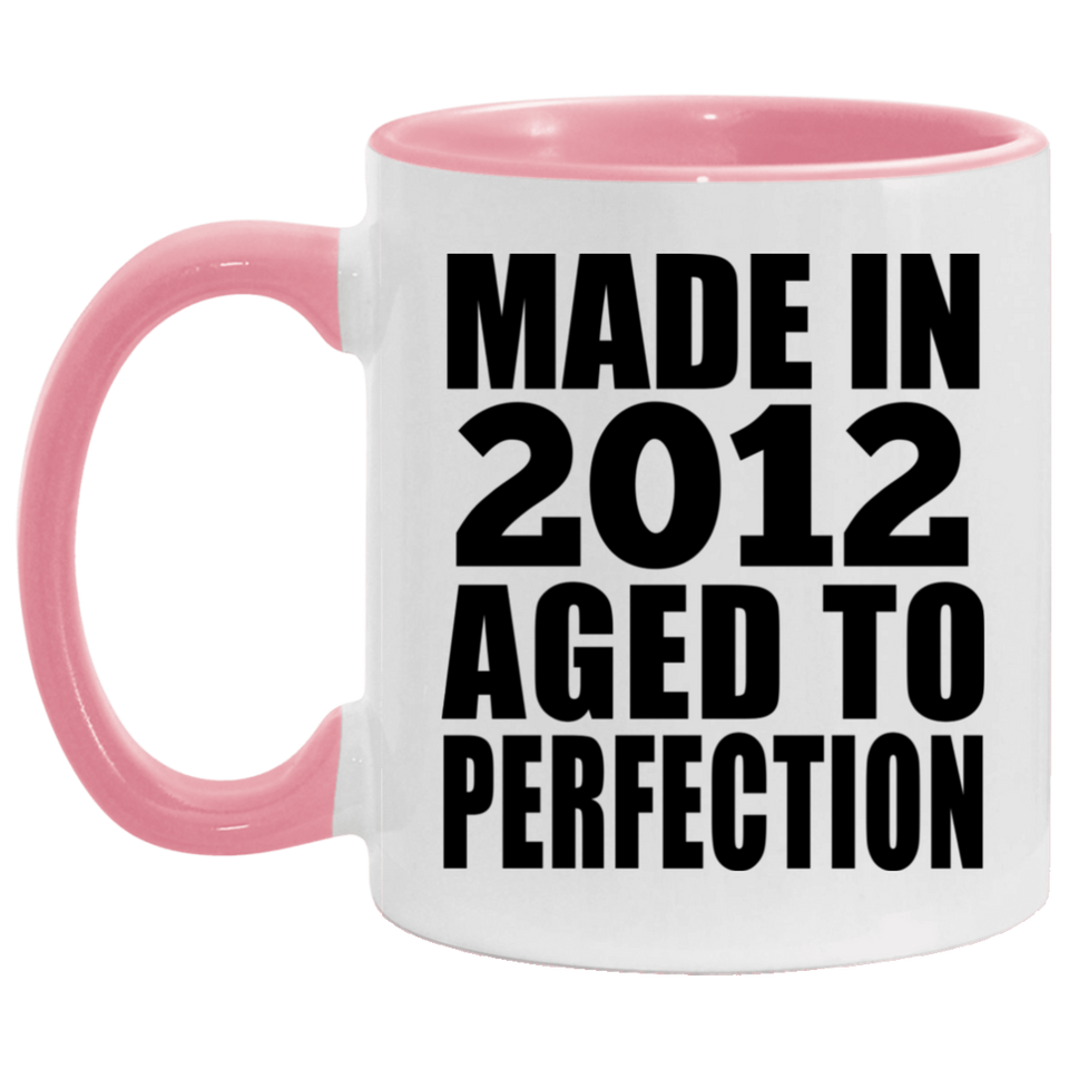 12th Birthday Made In 2012 Aged to Perfection - 11oz Accent Mug Pink