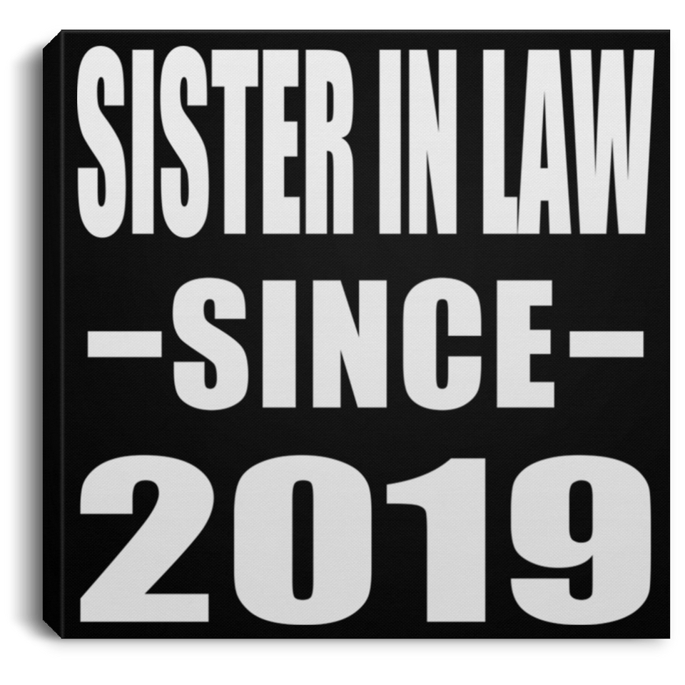 Sister In Law Since 2019 - Canvas Square
