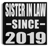 Sister In Law Since 2019 - Canvas Square